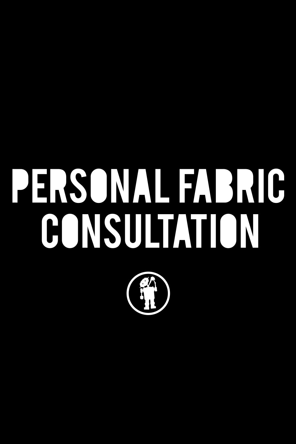 PERSONAL FABRIC CONSULTATION